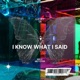 I KNOW WHAT I SAID feat Milli Metoyer Single