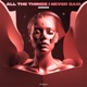 All The Things I Never Said Extended Mix Single