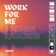 Work for Me Single
