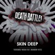 Death Battle Skin Deep feat Brandon Yates Single