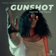 Gunshot feat MOKABY Single