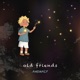 Old Friends Single