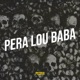 Pera Lou Baba Single