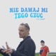 NIE DAWAJ MI TEGO CZUĆ feat Gmeniu Single