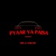 Pyaar Ya Paisa feat Ankush Single