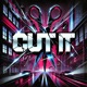 CUT IT feat Matt Corman Single