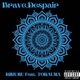 Brave Despair feat TORAUMA Single
