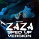 ZAZA Sped Up Version Single