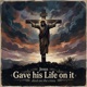 On It He Gave His Life feat Pastor P King Joey Single