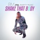 Shake That Body feat Rarity Music Single