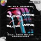 Slow Wine feat RoodeBoiii Jay Kila Single