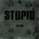 Stupid feat latenitecreu Single