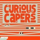 Curious Capers