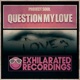 Question My Love Single