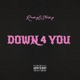 DOWN 4 YOU Single