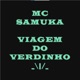 Viagem do Verdinho versão original feat Mc Nego Single