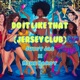 Do It Like That Jersey Club Single