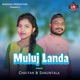 Muluj Landa Single