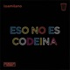 ESO NO ES CODEINA feat Yung Bruno Single