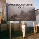 Dance Beyond Genre Volume 1 Single
