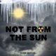 Not from the Sun Single