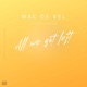 All We Got Left feat KAYRAE Single