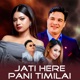 JATI HERE PANI TIMILAI Single