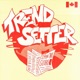 Trendsetter Single
