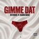 Gimme Dat feat Radio Base Single