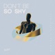 Don t Be So Shy Single