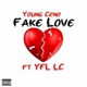 Fake Love feat YFL LC Single