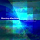 Morning Machines