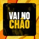 Vai no Chão Single