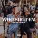 Who Shot Em feat BBG Steppaa Single