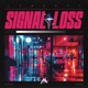 Signal Loss EP
