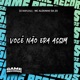 Voce Não Era Assim Single