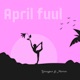 April Fuul feat Morixn Single