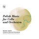 Polish Music for Cello Orchestra