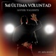 Mi última voluntad feat Mía Rizzo Single