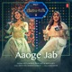 Aaoge Jab From T Series Electro Folk Single