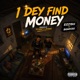 I Dey Find Money feat BigWayzee Single