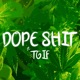 Dope Shit feat Tgif Single
