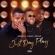 Just Dey Play Single