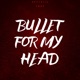 Bullet for My Head Single