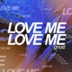 LOVE ME LOVE ME Single