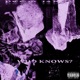 Who Knows feat 14kay Single