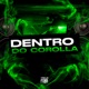 DENTRO DO COROLLA Single