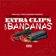 Extra Clips Bandanas feat Big Oso Loc Lil Jgo Single