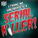 I Think My Girlfriend Is a Serial Killer Single