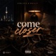 Come Closer Single